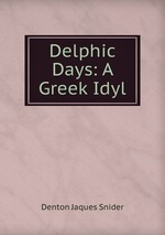 Delphic Days: A Greek Idyl