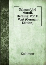 Salman Und Morolf, Herausg. Von F. Vogt (German Edition)