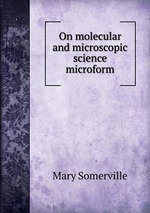 On molecular and microscopic science microform