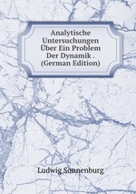 Analytische Untersuchungen ber Ein Problem Der Dynamik . (German Edition)