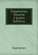 Tragoediae, Volume 2 (Latin Edition)