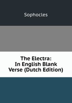 The Electra: In English Blank Verse (Dutch Edition)