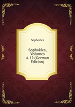 Sophokles, Volumes 4-12 (German Edition)