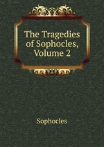 The Tragedies of Sophocles, Volume 2