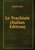 Le Trachinie (Italian Edition)