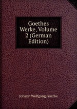 Goethes Werke, Volume 2 (German Edition)