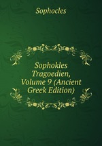 Sophokles Tragoedien, Volume 9 (Ancient Greek Edition)