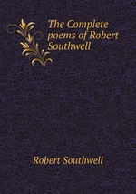 The Complete poems of Robert Southwell