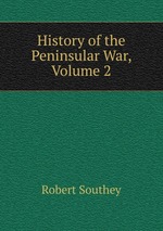 History of the Peninsular War, Volume 2