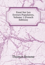 Essai Sur Les Erreurs Populaires, Volume 1 (French Edition)