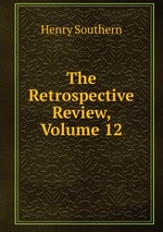 The Retrospective Review, Volume 12