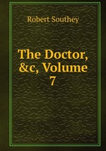 The Doctor, &c, Volume 7