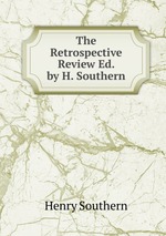 The Retrospective Review Ed. by H. Southern