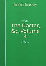 The Doctor, &c, Volume 4