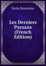 Les Derniers Paysans (French Edition)