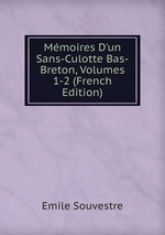 Mmoires D`un Sans-Culotte Bas-Breton, Volumes 1-2 (French Edition)