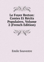 Le Foyer Breton: Contes Et Rcits Populaires, Volume 2 (French Edition)