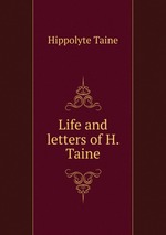 Life and letters of H. Taine