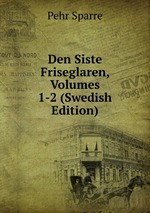 Den Siste Friseglaren, Volumes 1-2 (Swedish Edition)