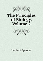 The Principles of Biology, Volume 2