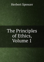 The Principles of Ethics, Volume 1