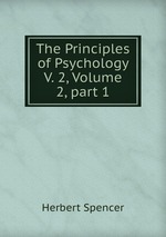 The Principles of Psychology V. 2, Volume 2, part 1