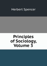 Principles of Sociology, Volume 3