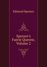 Spenser`s Faerie Queene, Volume 2