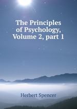 The Principles of Psychology, Volume 2, part 1