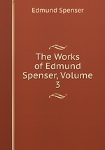 The Works of Edmund Spenser, Volume 3