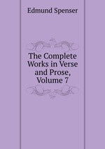 The Complete Works in Verse and Prose, Volume 7