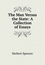 The Man Versus the State: A Collection of Essays