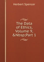 The Data of Ethics, Volume 9,&Nbsp;Part 1
