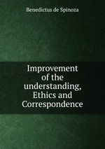 Improvement of the understanding, Ethics and Correspondence
