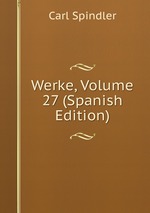 Werke, Volume 27 (Spanish Edition)