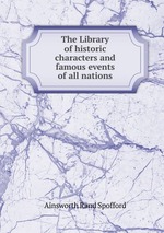 The Library of historic characters and famous events of all nations