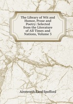 The Library of Wit and Humor, Prose and Poetry: Selected from the Literature of All Times and Nations, Volume 3