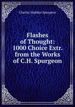 Flashes of Thought: 1000 Choice Extr. from the Works of C.H. Spurgeon