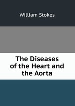The Diseases of the Heart and the Aorta