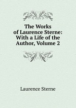 The Works of Laurence Sterne: With a Life of the Author, Volume 2