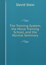 The Training System, the Moral Training School, and the Normal Seminary