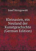 Kleinasien, ein Neuland der Kunstgeschichte (German Edition)
