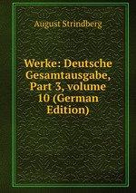 Werke: Deutsche Gesamtausgabe, Part 3, volume 10 (German Edition)