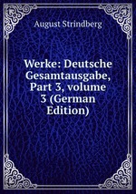 Werke: Deutsche Gesamtausgabe, Part 3, volume 3 (German Edition)