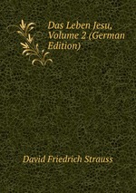 Das Leben Jesu, Volume 2 (German Edition)