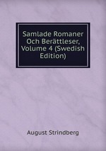 Samlade Romaner Och Berttleser, Volume 4 (Swedish Edition)