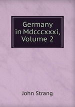 Germany in Mdcccxxxi, Volume 2