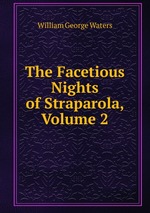 The Facetious Nights of Straparola, Volume 2