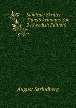 Samlade Skrifter: Tjnstekvinnans Son 2 (Swedish Edition)