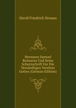 Hermann Samuel Reimarus Und Seine Schutzschrift Fr Die Vernnftigen Verehrer Gottes (German Edition)